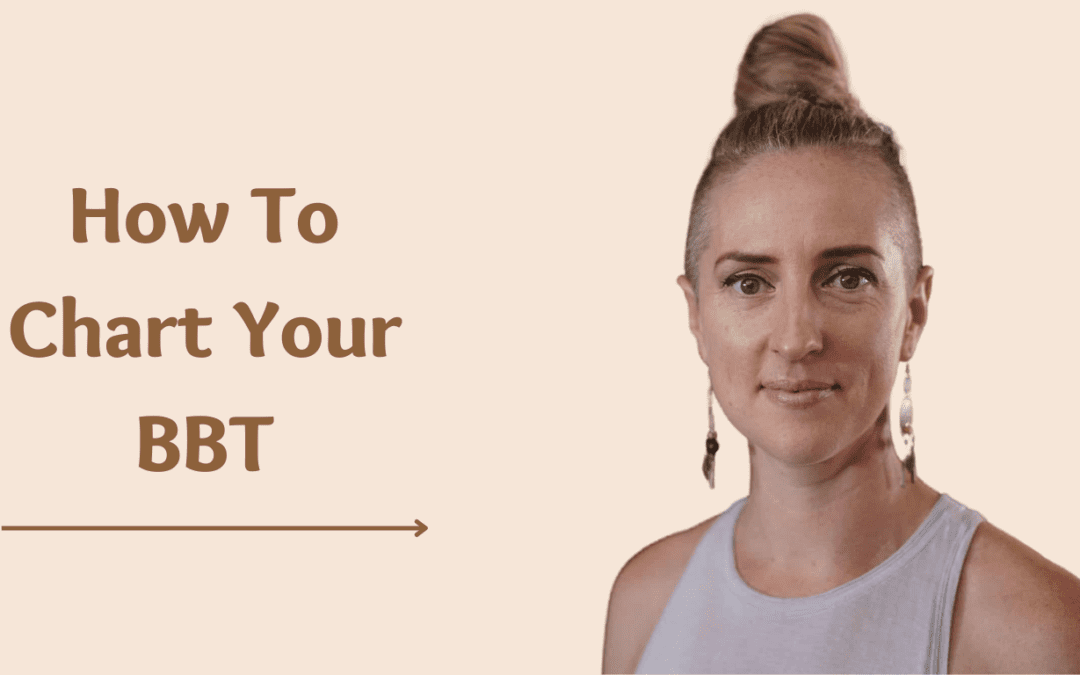 How To Chart Your BBT