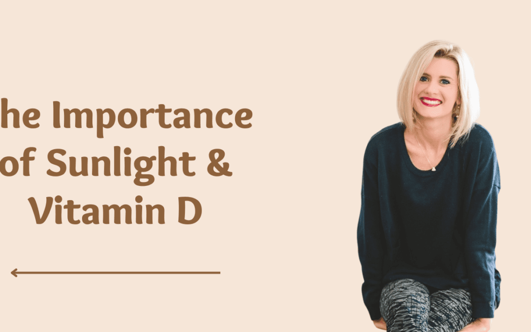 The Importance of Vitamin D & Sunlight
